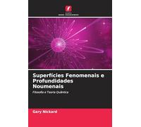 Superfícies Fenomenais e Profundidades Noumenais: Filosofia e Teoria Quântica