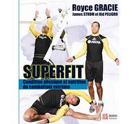 Superfit: Condition physique et nutrition pour le combattant extrême