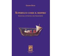 Superfluo come il respiro. Elogio della letteratura e dell'immaginazione