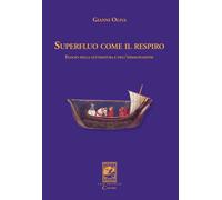 Superfluo come il respiro. Elogio della letteratura e dell'immaginazione