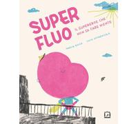 Superfluo. Il supereroe che non sa fare niente