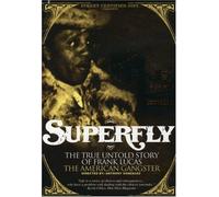 Superfly:the True-Untold Story - Superfly: the True-Untold Story