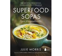 Superfood sopas / Superfood Soups: Sopas De Superalimentos