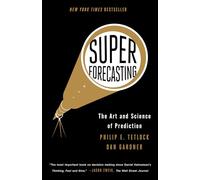 Superforecasting: The Art and Science of Prediction