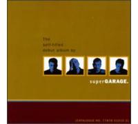 Supergarage - Self Titled Debut Album By