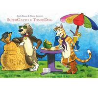 SuperGatto e TommiDog. Ediz. a colori - Bazan Carlo, Amatori Marco