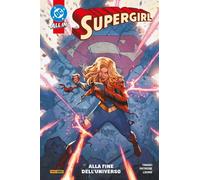 Supergirl - Alla Fine dell'Universo - DC Comics Collection - Panini Comics - Ita