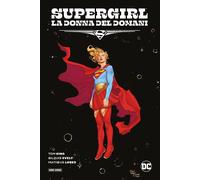 Supergirl - La Donna del Domani - DC Deluxe - Panini Comics - Italiano