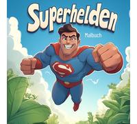 Superhelden Malbuch - 47 epische Helden-Motive | von mediamake.de: Actiongeladener Ausmalspaß für Kinder & Erwachsene