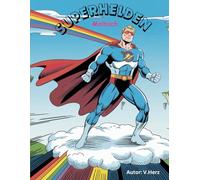Superhelden Malbuch: Action, Abenteuer und Kreativität in einem!