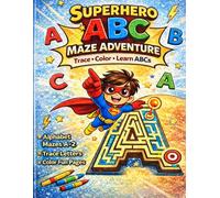 Superhero ABC Maze Adventure: Alphabet Maze Book for Kids Ages 3-6 | Trace Letters, Color Pages & Fun Learning Activities