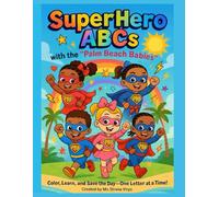 SuperHero ABCs with the Palm Beach Babies: Color, Learn, and Save the Day - One Letter at a Time!