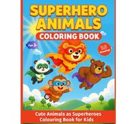 Superhero Animals Coloring Book: Cute Animals as Superheroes for Kids colouring
