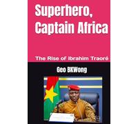 Superhero, Captain Africa: The Rise of Ibrahim Traoré
