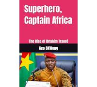 Superhero, Captain Africa: The Rise of Ibrahim Traoré