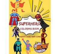 Superhero Coloring Book: Create Your Own Comic