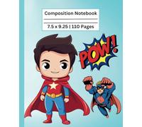Superhero Composition Notebook - 110 Pages: Fun & Action-Packed Design | Wide Ruled Lined Paper for Kids | Perfect for School, Writing, & Creative Adventures