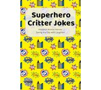 Superhero Critter Jokes: Hilarious Animal Heroes Saving the Day with Laughter!