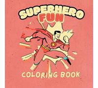 Superhero Fun! Coloring Book for Kids: Action-Packed Coloring Adventures with Brave Boys & Girls - 8.5 x 8.5 Size for Ages 4-8