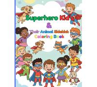 Superhero Kid & Their Animal Sidekick Coloring Book