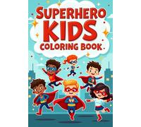 Superhero Kids Coloring Book: Kids with Superpowers Saving the Day