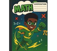 Superhero Math Composition Notebook: Empower Young Minds with a Fun Math Practice Journal