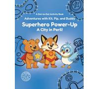 Superhero Power-Up: A City in Peril!: A Mighty Mission to Save the Day