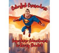 Superhero Serenity: An Adult Coloring Book for Stress Relief and Relaxation Featuring 50 Unique Comic-Style Heroes and Villains for Men and Women