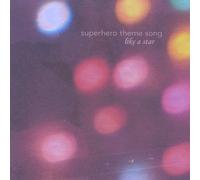 Superhero Theme Song - Like A Star