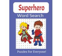 Superhero Word Search Book: 55 Large Print Puzzles Featuring Heroes, Villains, Powers & More for Kids, Teens & Adults | 8.5 x 11 inches, 112 pages |