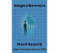 Superhero Word Search Puzzle Book: Funny and Inspiring Word Search for Children Big & Small with over 50 plus puzzles for Anxiety Relief, ... Gift for vacations, holidays & Free Time