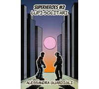 Superheroes: #2 Lupi Solitari
