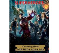 SUPERHEROES COLORING BOOK FOR KIDS AGES 6-12 - 94 PAGES