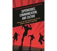 Superheroes, Communication, and Culture: Popular Culture Perspectives on the Marvel Cinematic Universe