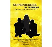 Superheroes In Training: “So, what had HAPPENED was…”