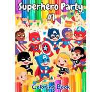 Superheroes' Party 1: 26 Amazing Superheroes to Color and Bring to Life!