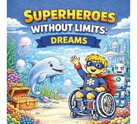 Superheroes Without Limits: Dreams: An Inclusive Coloring Book for Kids About Courage, Imagination, and Self-Belief