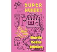 Superhungryfluffycreatures Inc Super Hungry Eats ReadyToEat Foods (Tascabile)
