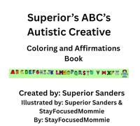 Superior's ABC's Autistic Creative: Coloring and Affirmation Book