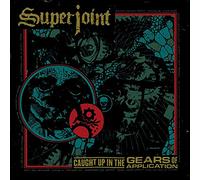 Superjoint - Caught Up In The Gears Of Application
