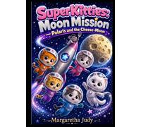 SuperKitties: Moon Mission - Polaris and the Cheese-Moon