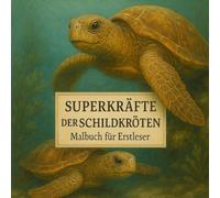 Superkräfte der Schildkröten - Malbuch für Erstleser