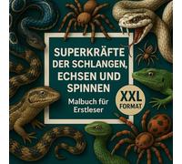 Superkräfte der Schlangen, Echsen und Spinnen - Malbuch für Erstleser im XXL-Format