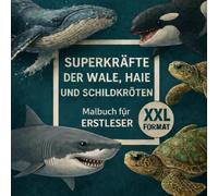 Superkräfte der Wale, Haie und Schildkröten - Malbuch für Erstleser im XXL-Format