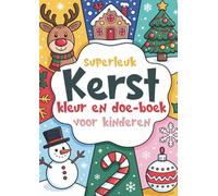 Superleuk Kerst kleur en doe-boek voor kinderen | Kerst | Rendieren, sneeuwpop, kerstman | Puzzels | Kleurplaat | Sudoku voor kinderen | Creatieve activiteiten | Vanaf 4 jaar