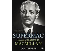 Supermac: The Life of Harold Macmillan