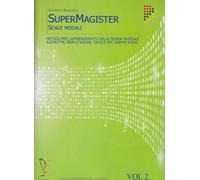 SUPERMAGISTER. Scale Modali. Metodo per l'apprendimento della teoria musicale. Algoritmi, esercitazioni, tavole PDF, Esempi audio con QR code. Volume 2