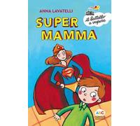 Supermamma. Ediz. a colori