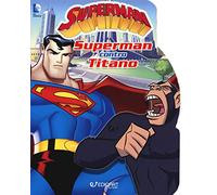 Superman contro Titano. Ediz. illustrata