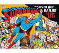SUPERMAN: LE STRISCE QUOTIDIANE DELLA SILVER AGE, VOL. 1 - 1959-1961